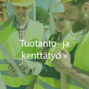 Tuotanto- ja kenttätyö